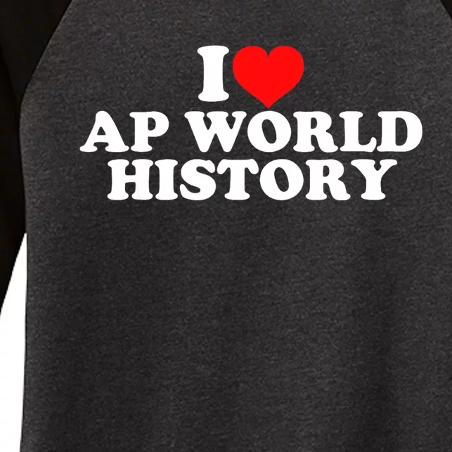 I Love AP World History Women's Tri-Blend 3/4-Sleeve Raglan Shirt