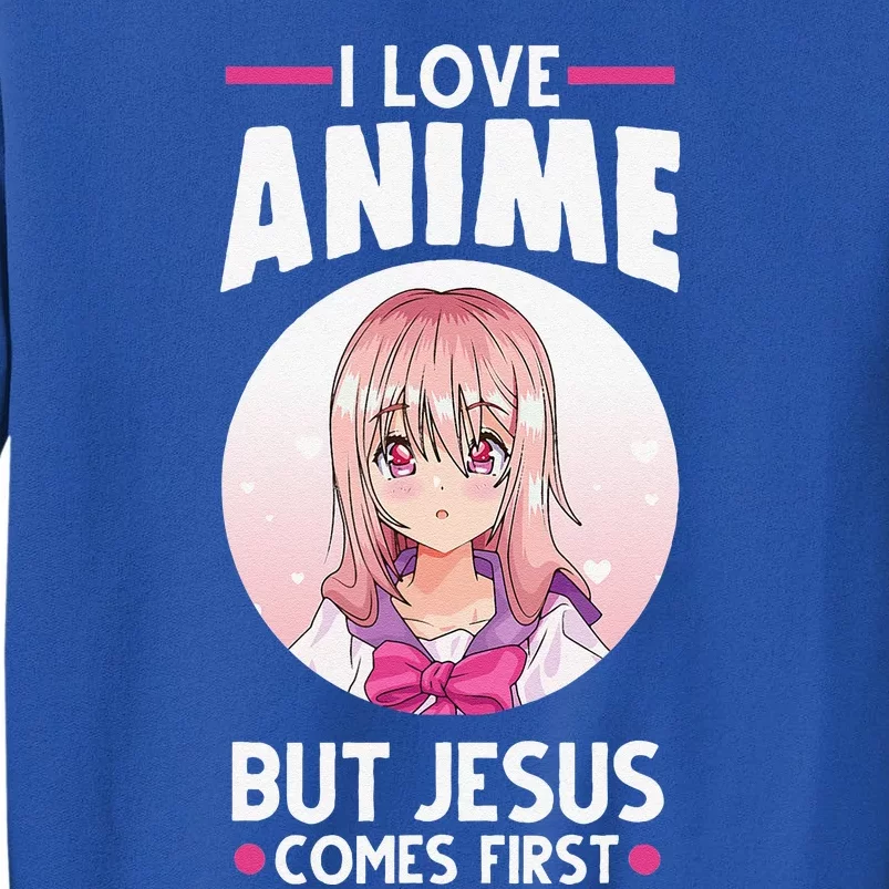 I Love Anime But Jesus Comes First Anime Tall Sweatshirt