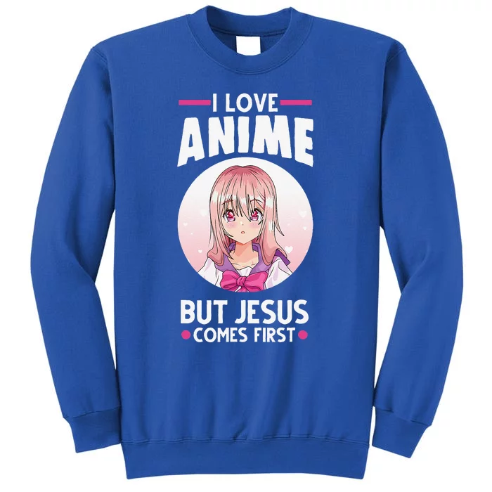 I Love Anime But Jesus Comes First Anime Tall Sweatshirt