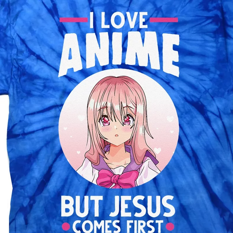 I Love Anime But Jesus Comes First Anime Tie-Dye T-Shirt