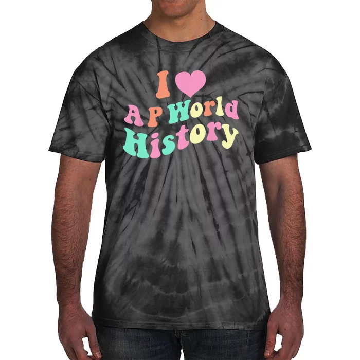 I Love AP World History Funny Groovy Design AP World History Tie-Dye T-Shirt