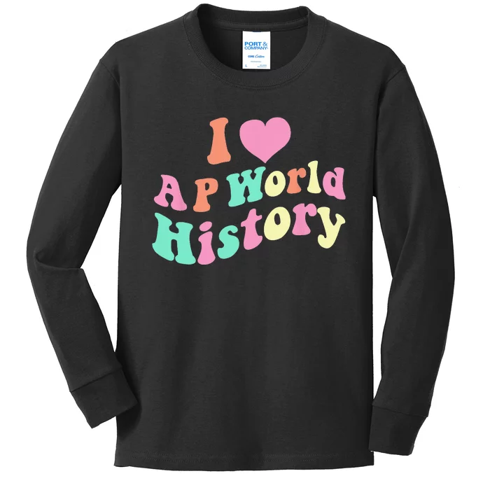 I Love AP World History Funny Groovy Design AP World History Kids Long Sleeve Shirt