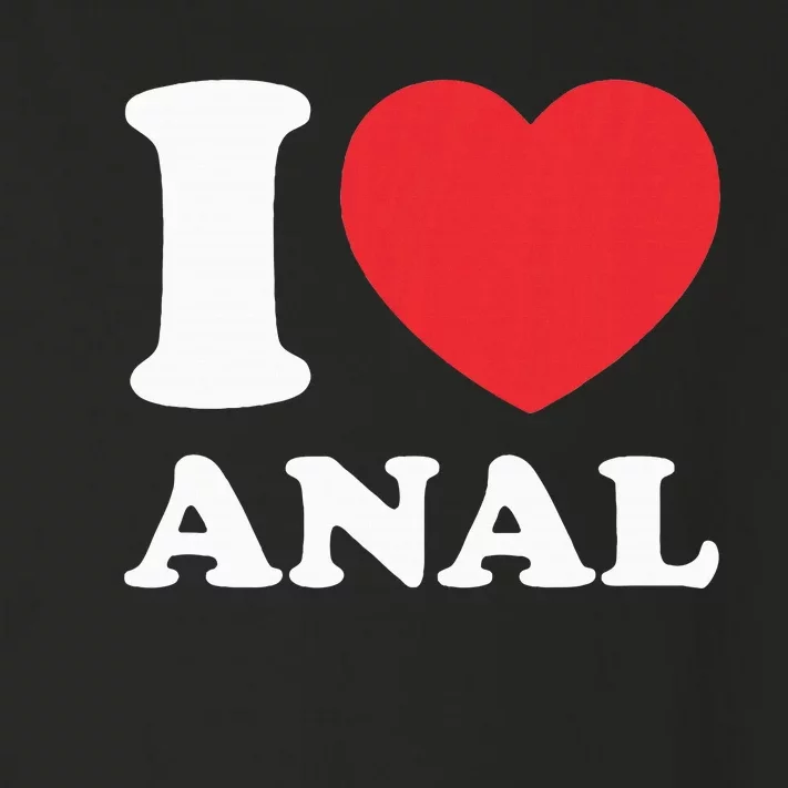 I Love Anal Viral Funny Joke Naughty Urban Slang Butt Toddler Long Sleeve Shirt