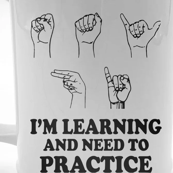 Im Learning And Need To Practice ASL Clothes Sign Language Front & Back Beer Stein