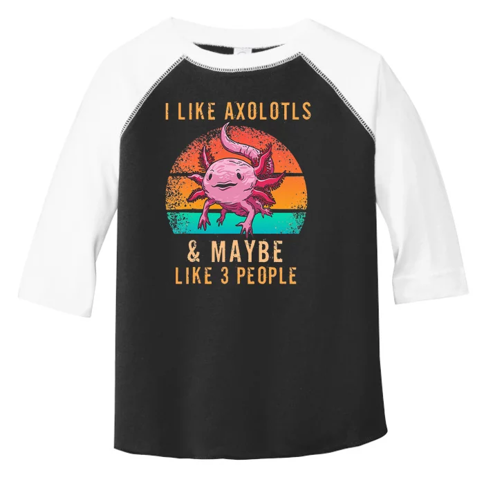 I Like Axolotl And Maybe 3 People Mexican Walking Fish Toddler Fine Jersey T-Shirt