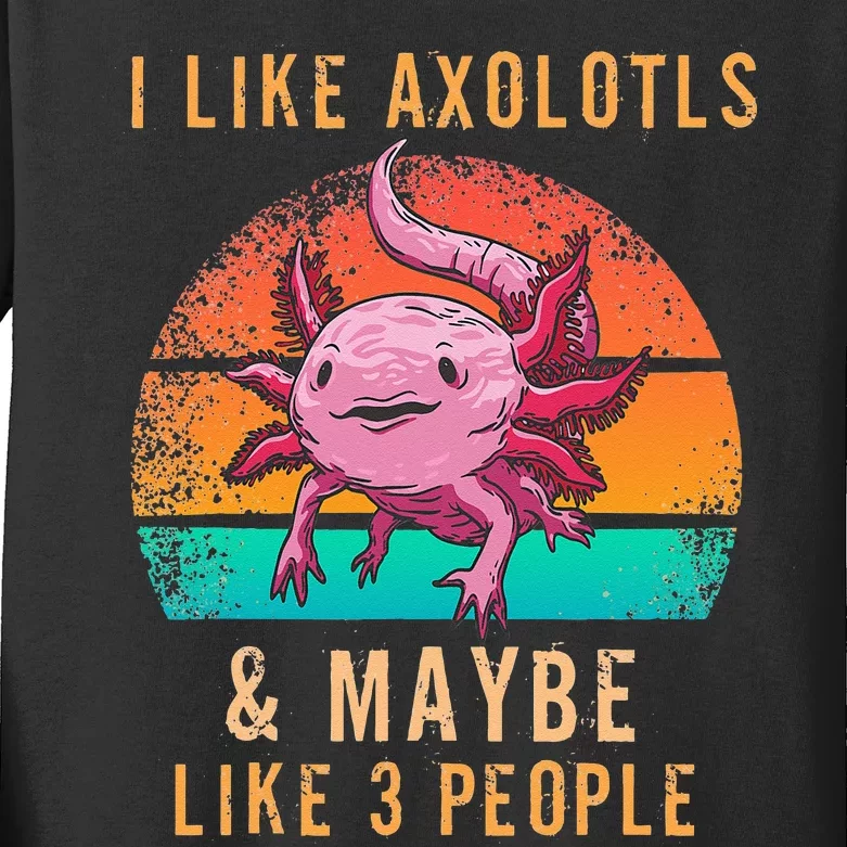 I Like Axolotl And Maybe 3 People Mexican Walking Fish Kids Long Sleeve Shirt