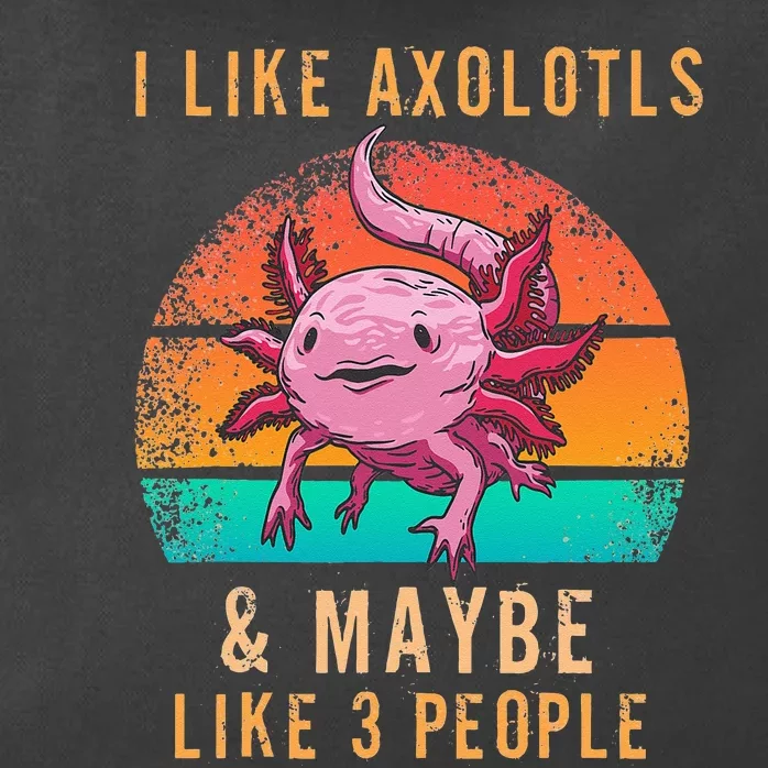 I Like Axolotl And Maybe 3 People Mexican Walking Fish Zip Tote Bag