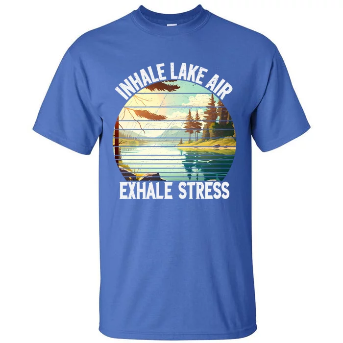 Inhale Lake Air Exhale Stress Funny Meditation Camping Gift Tall T-Shirt