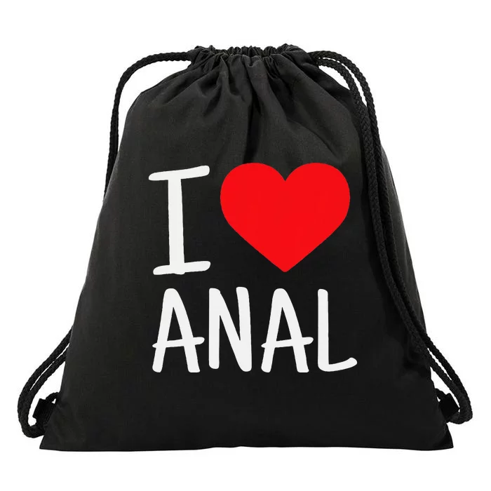 I Love Anal Funny Butt Sex Drawstring Bag