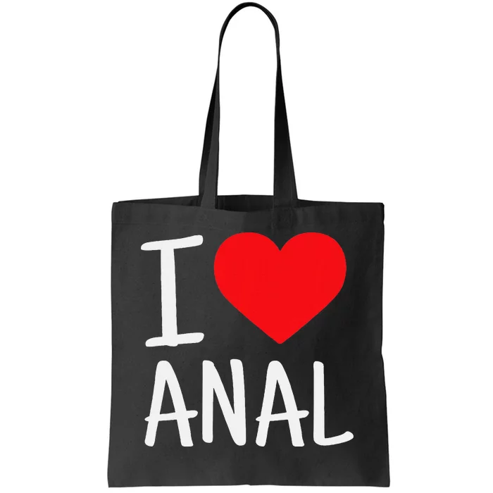 I Love Anal Funny Butt Sex Tote Bag