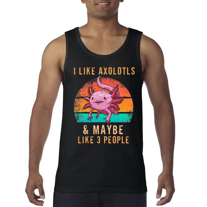 I Like Axolotl And Maybe 3 People Mexican Walking Fish Tank Top