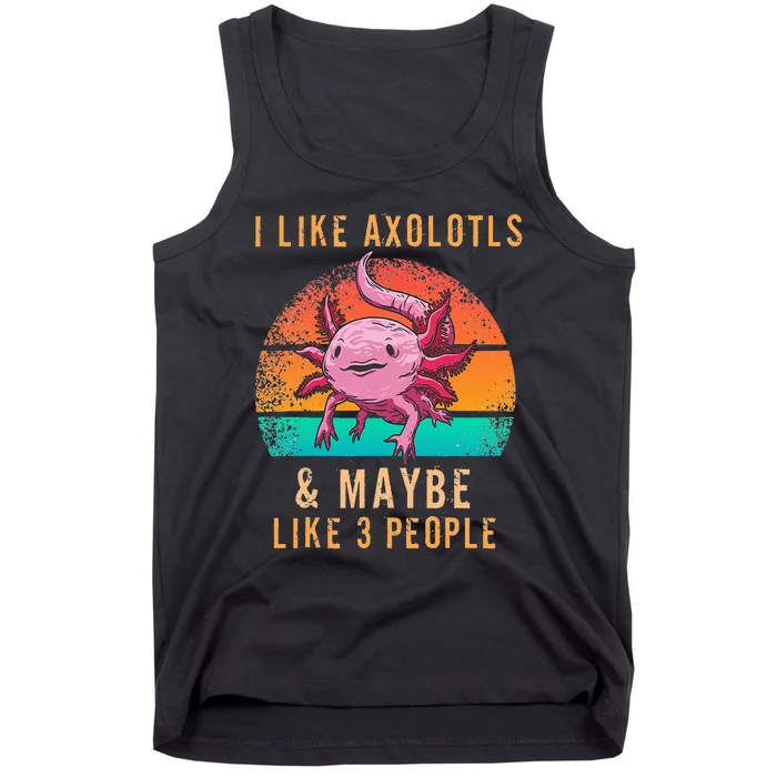 I Like Axolotl And Maybe 3 People Mexican Walking Fish Tank Top