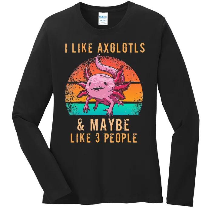 I Like Axolotl And Maybe 3 People Mexican Walking Fish Ladies Long Sleeve Shirt