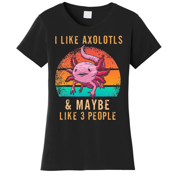 I Like Axolotl And Maybe 3 People Mexican Walking Fish Women's T-Shirt