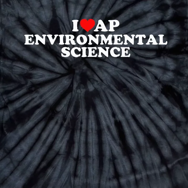 I Love Ap Environmental Science Tie-Dye T-Shirt