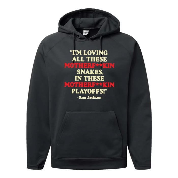 I’M Loving All These Motherfuckin Snakes In These Motherfuckin Playoffs Performance Fleece Hoodie