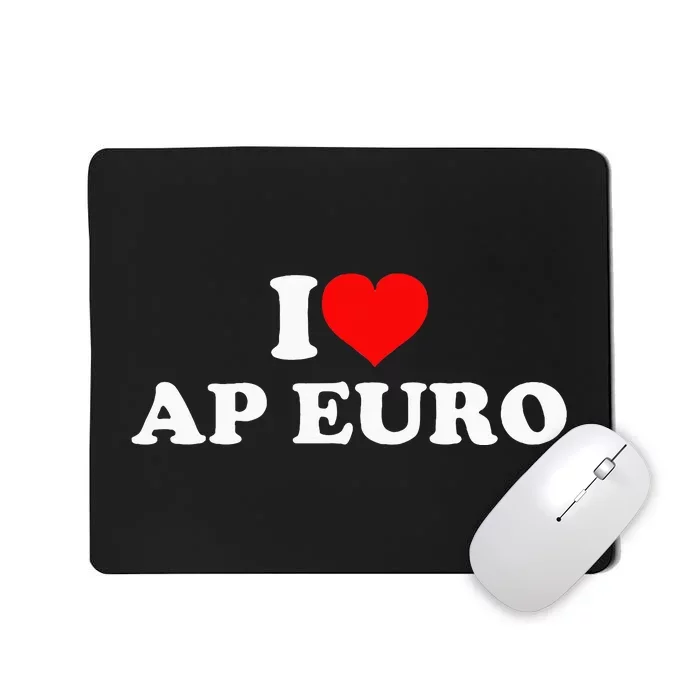 I Love Ap Euro Mousepad