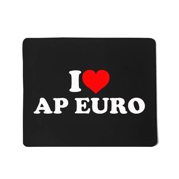 I Love Ap Euro Mousepad