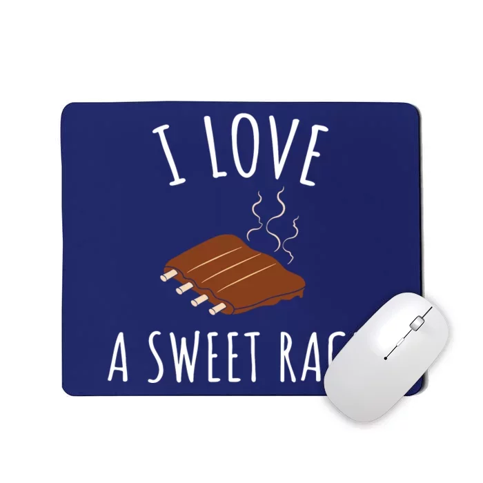 I Love A Sweet Rack BBQ Ribs Funny Mousepad