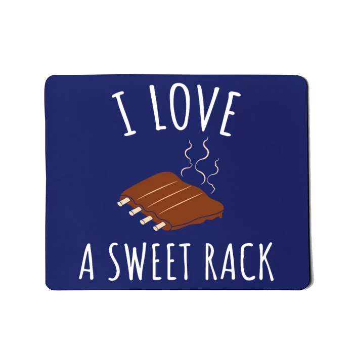 I Love A Sweet Rack BBQ Ribs Funny Mousepad