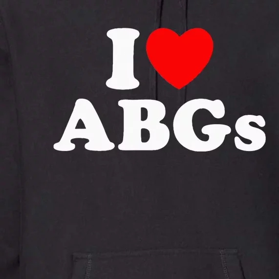 I Love Abgs Premium Hoodie