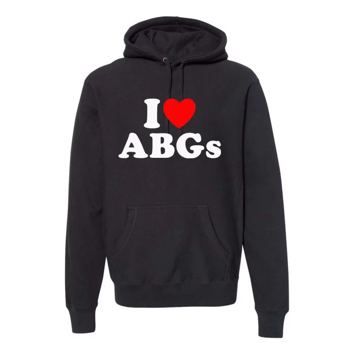 I Love Abgs Premium Hoodie