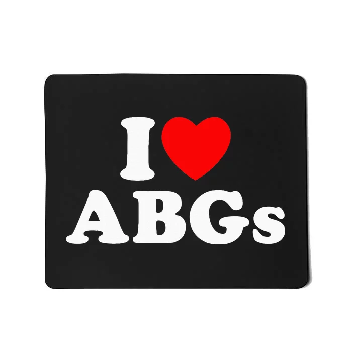 I Love Abgs Mousepad