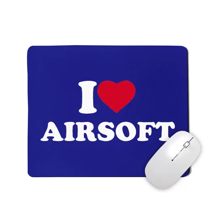 I Love Airsoft I Heart Airsoft Lover Player Mousepad