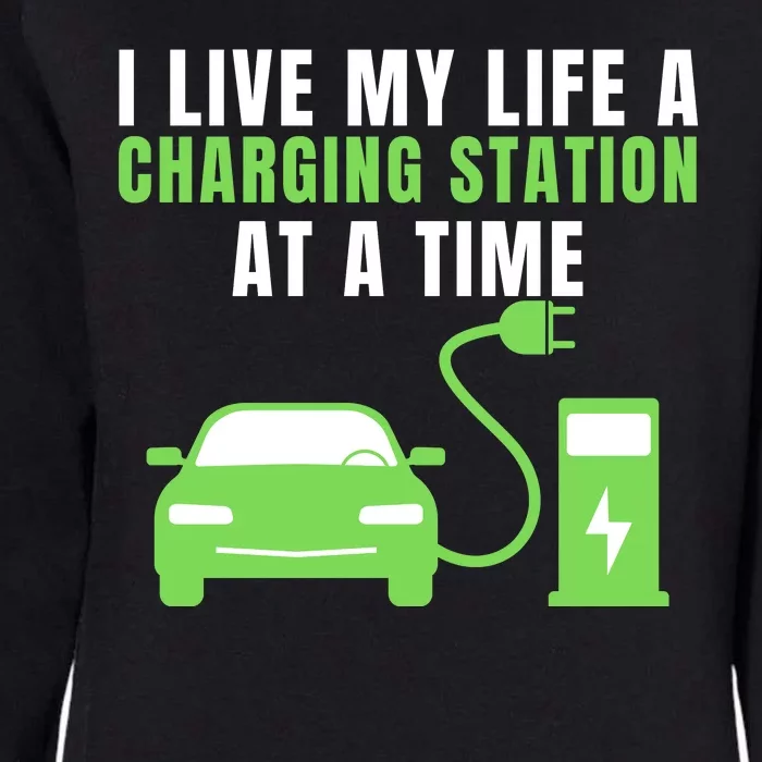 I Live A Charging Station At A Time Funny Electric Car EV Life Drive Electric Womens California Wash Sweatshirt