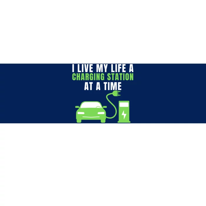 I Live A Charging Station At A Time Funny Electric Car EV Life Drive Electric Bumper Sticker