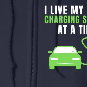 I Live A Charging Station At A Time Funny Electric Car EV Life Drive Electric Full Zip Hoodie