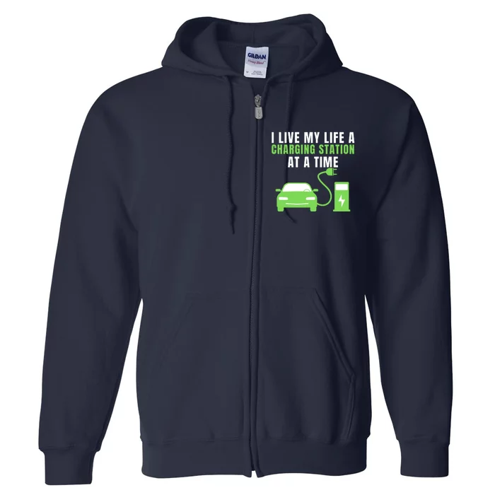 I Live A Charging Station At A Time Funny Electric Car EV Life Drive Electric Full Zip Hoodie