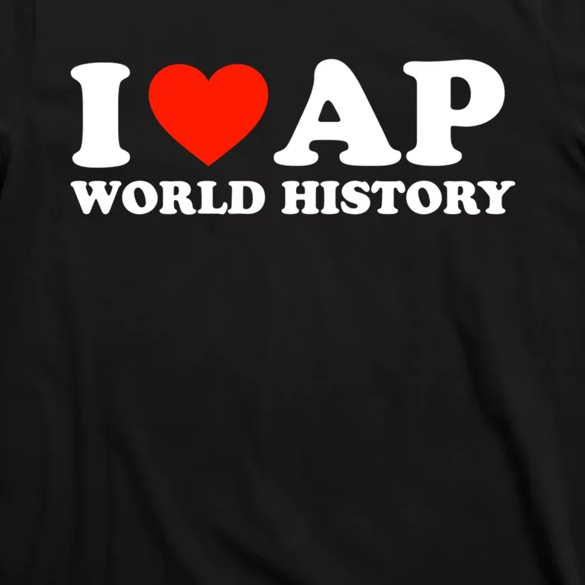 I Love AP World History T-Shirt