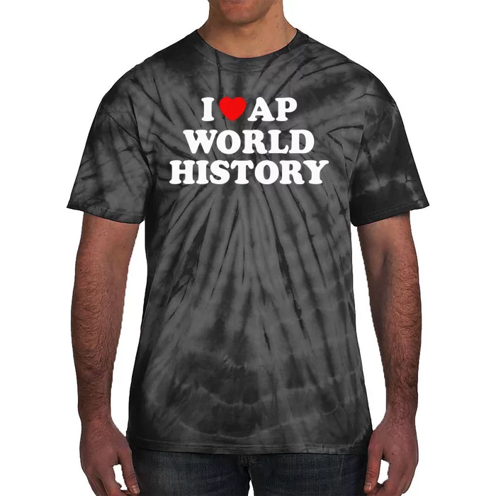 I Love AP World History Tie-Dye T-Shirt