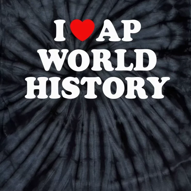 I Love AP World History Tie-Dye T-Shirt