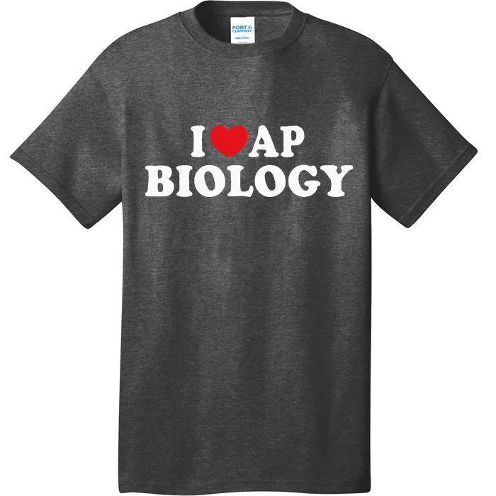 I Love Ap Biology I Heart Ap Biology Teachers Students T-Shirt