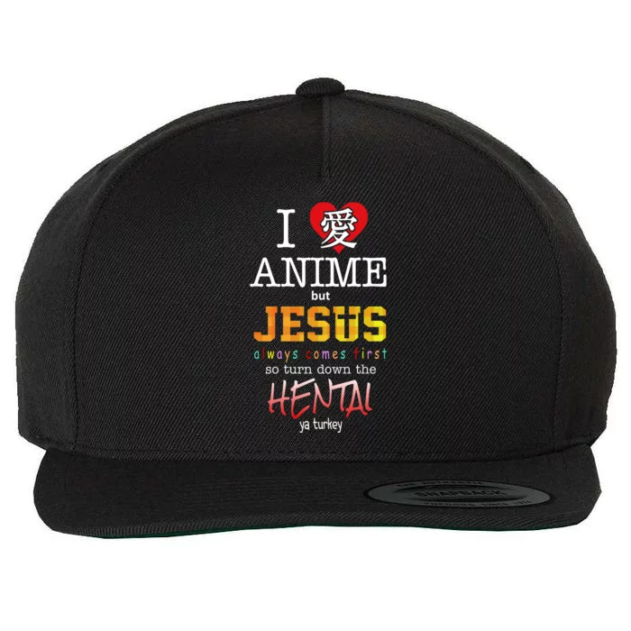 I Love Anime But Jesus Always Comes First Wool Snapback Cap