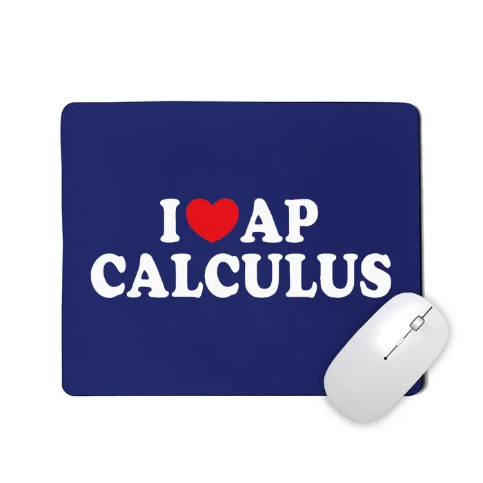 I Love Ap Calculus I Heart Ap Calculus Teacher Student Mousepad