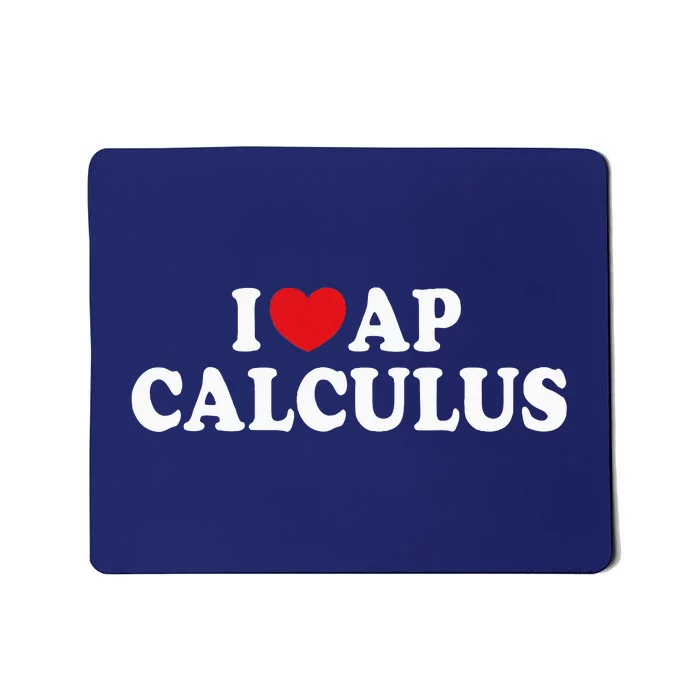 I Love Ap Calculus I Heart Ap Calculus Teacher Student Mousepad