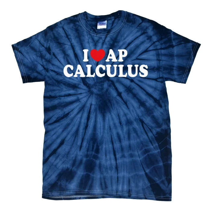 I Love Ap Calculus I Heart Ap Calculus Teacher Student Tie-Dye T-Shirt