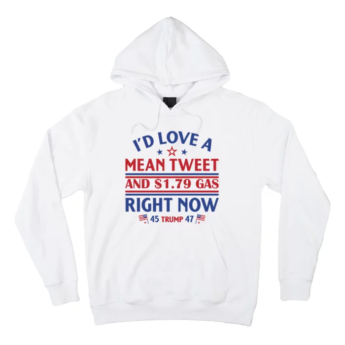 I'd Love A Mean Tweet And Cheap Gas Right Now Trump Hoodie