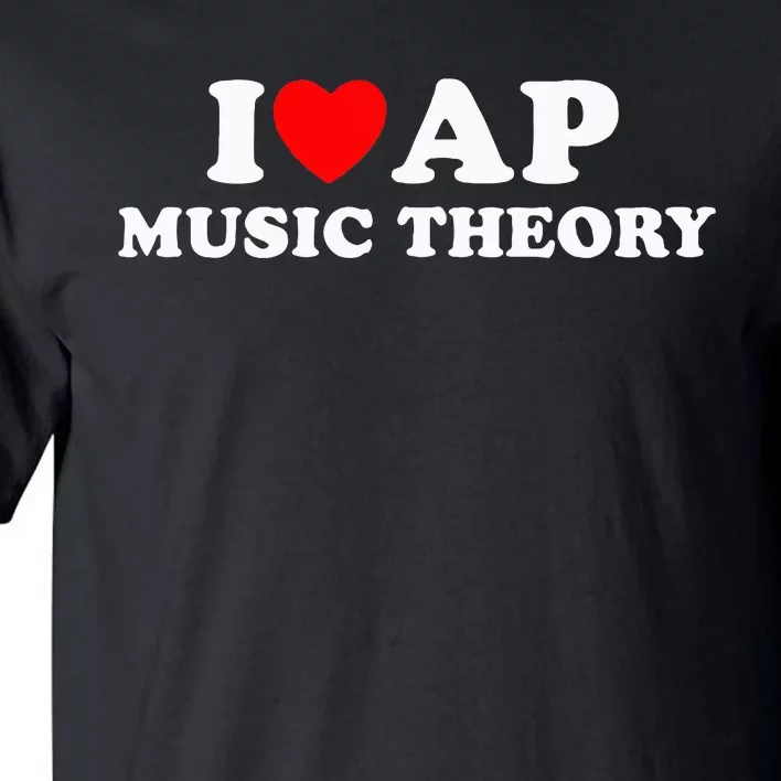 I Love Ap Music Theory I Heart Ap Music Theory Tall T-Shirt