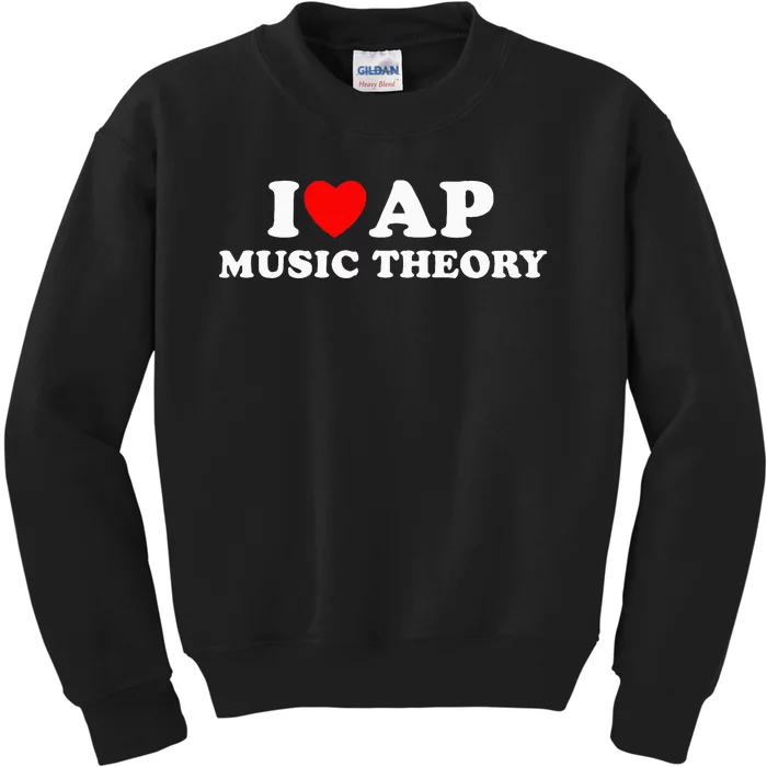 I Love Ap Music Theory I Heart Ap Music Theory Kids Sweatshirt