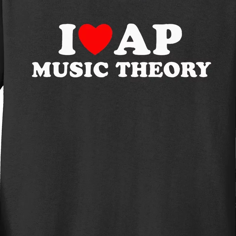 I Love Ap Music Theory I Heart Ap Music Theory Kids Long Sleeve Shirt