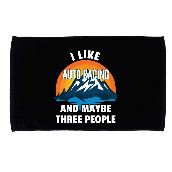 I Like Auto Racing And Maybe Three People Gift Microfiber Hand Towel