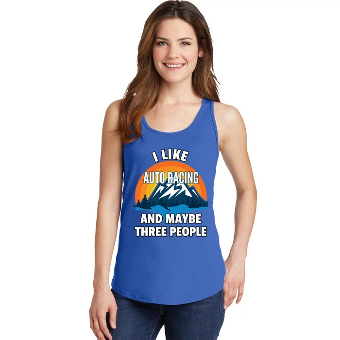 I Like Auto Racing And Maybe Three People Gift Ladies Essential Tank