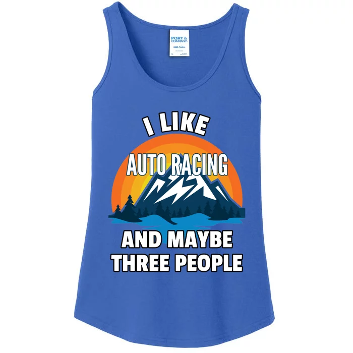 I Like Auto Racing And Maybe Three People Gift Ladies Essential Tank