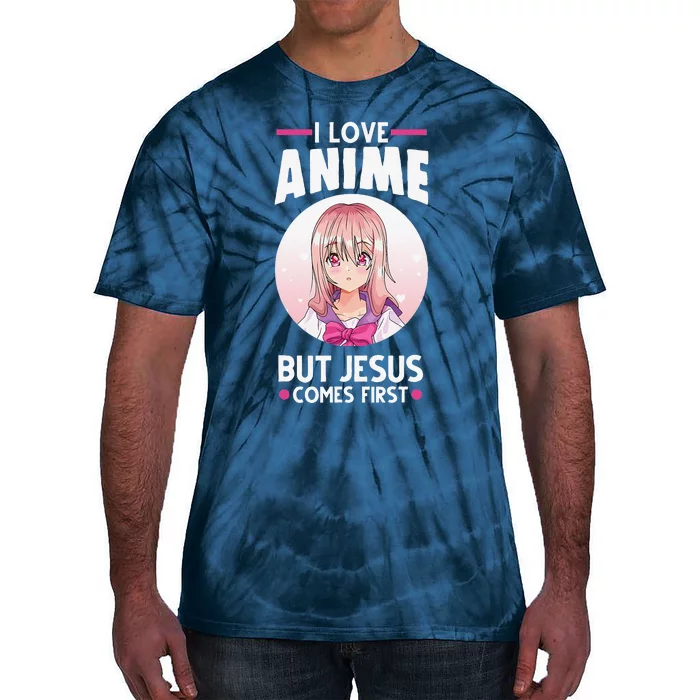 I Love Anime But Jesus Comes First Anime Tie-Dye T-Shirt