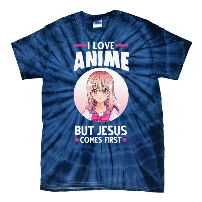 I Love Anime But Jesus Comes First Anime Tie-Dye T-Shirt