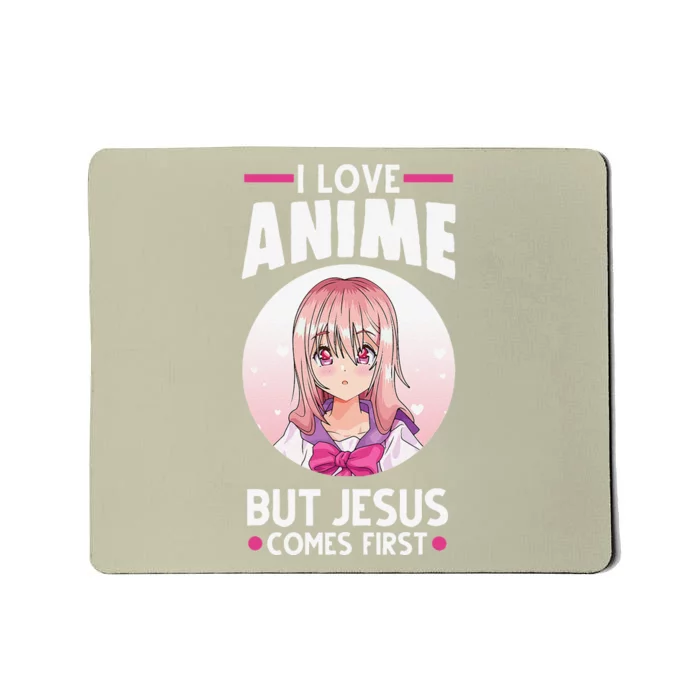 I Love Anime But Jesus Comes First Anime Mousepad